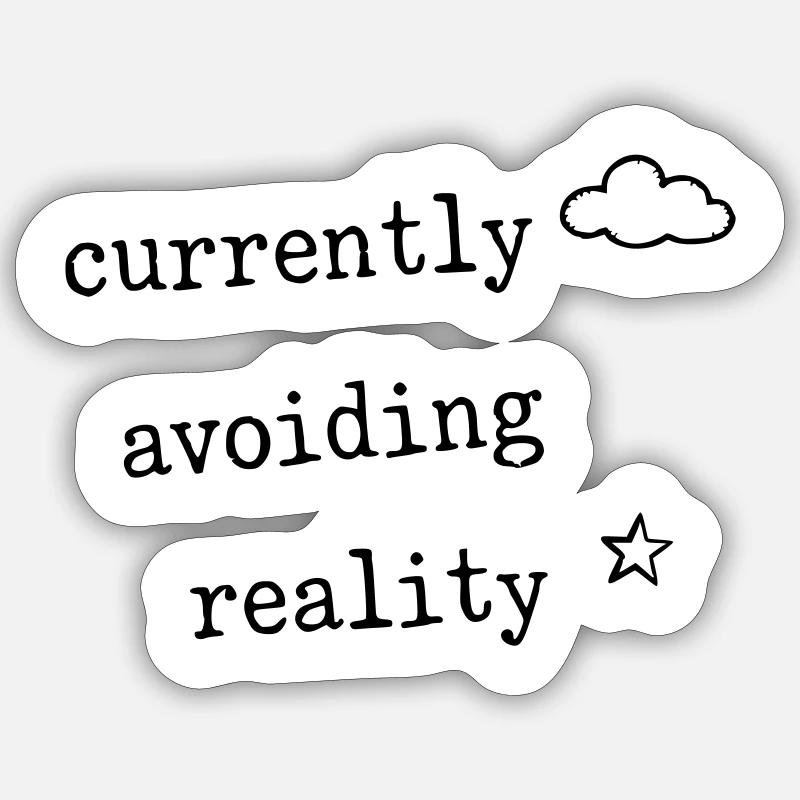 Currently Avoiding Reality Funny Shirt Sticker size S (10 x 10 cm)