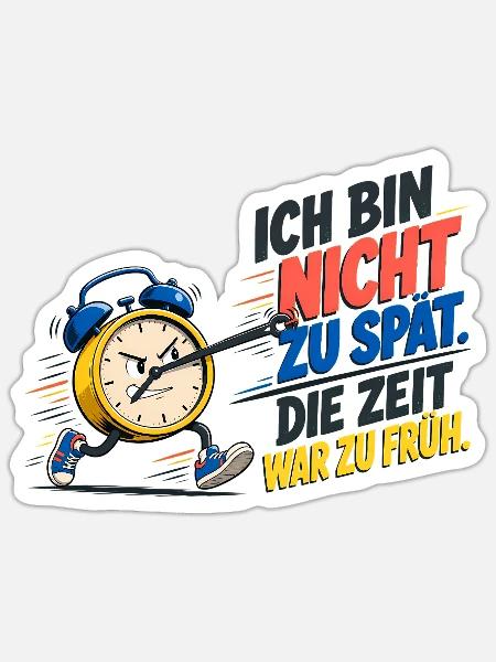 Ich Bin Nicht Zu Spät – Wecker Spruch - Sticker Größe S (10 x 10 cm) - Mattweiß