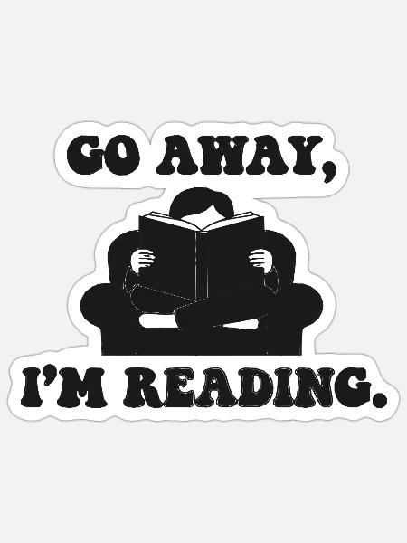 Geh Weg, Ich Lese Print - Sticker Größe S (10 x 10 cm) - Mattweiß