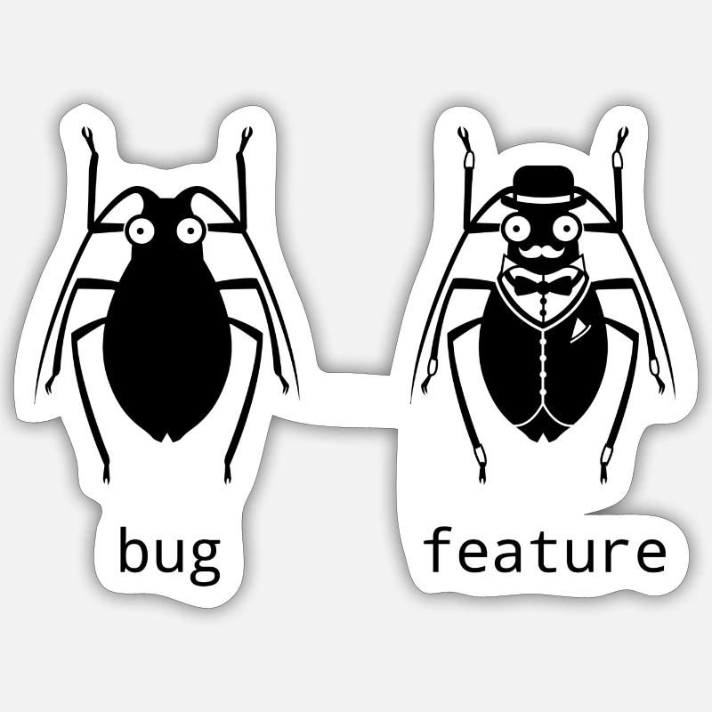 Bug or feature Sticker size S (10 x 10 cm)