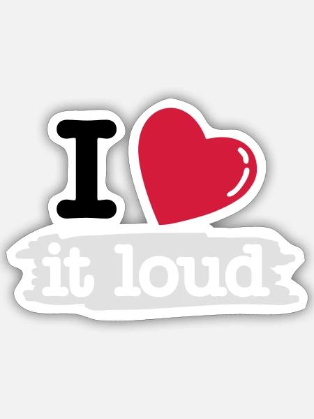 i love it loud - Sticker Größe S (10 x 10 cm) - Mattweiß