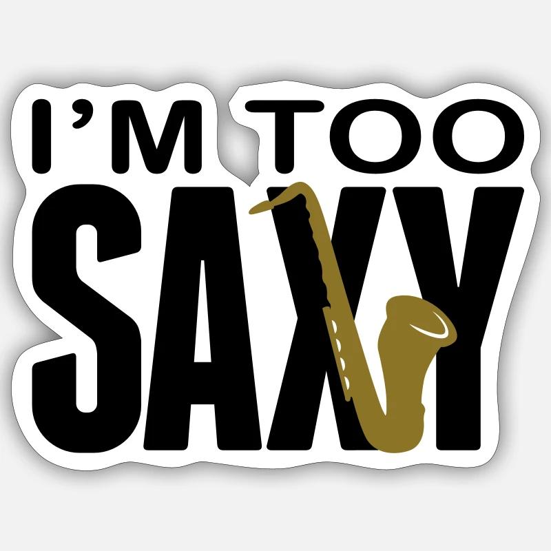 I'm too Saxy Sticker taille S (10 x 10 cm)