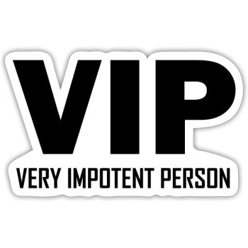 VIP, personne très impuissante, drôle, plaisanter - Sticker taille S (10 x 10 cm) - blanc mat - Devant