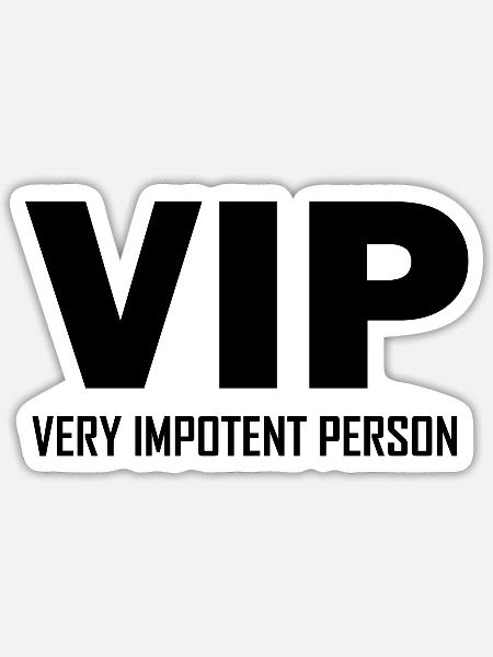 VIP, Very Impotent Person, lustig, Scherz - Sticker Größe S (10 x 10 cm) - Mattweiß