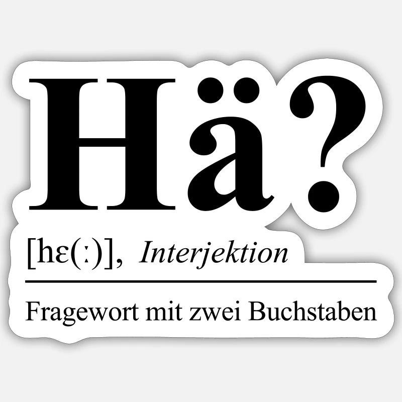 Hä? Sticker Größe S (10 x 10 cm)