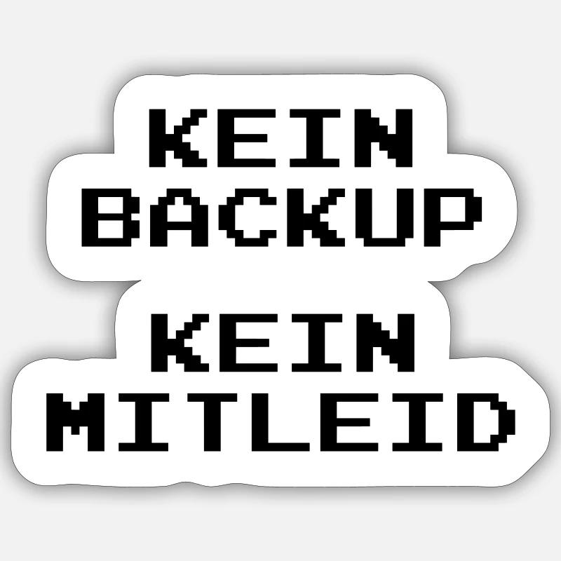 Kein Backup Kein Mitleid Administrator Sticker Größe S (10 x 10 cm)
