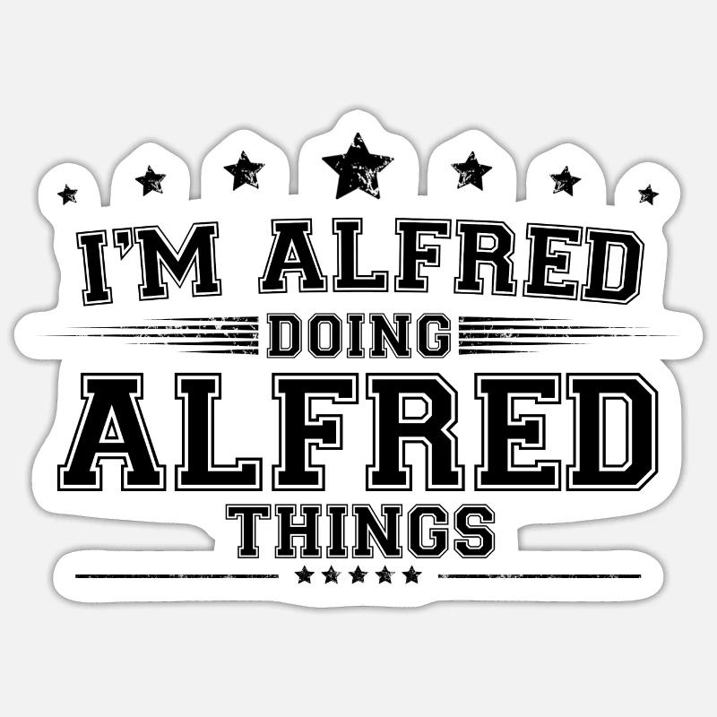 Ich bin Alfred, der Alfred Dinge macht - Sticker Größe S (10 x 10 cm) - Mattweiß
