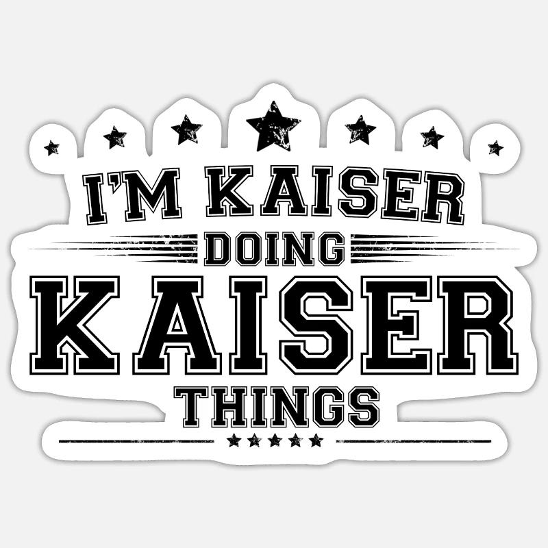 Ich bin Kaiser, der Kaiser-Dinge macht Sticker Größe S (10 x 10 cm)