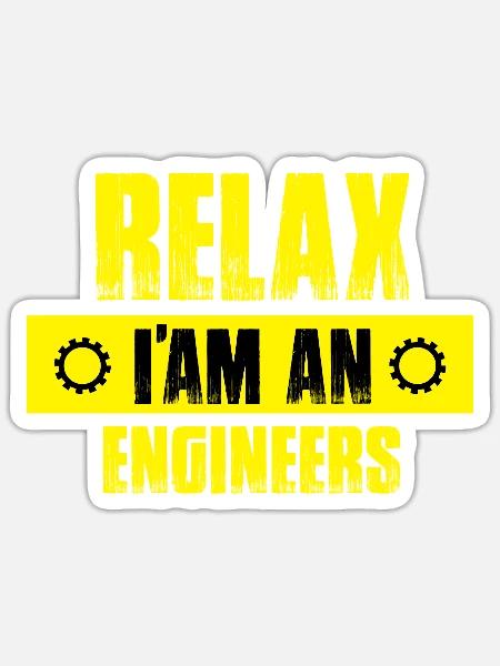 Relax Ich bin Ingenieur - Sticker Größe S (10 x 10 cm) - Mattweiß