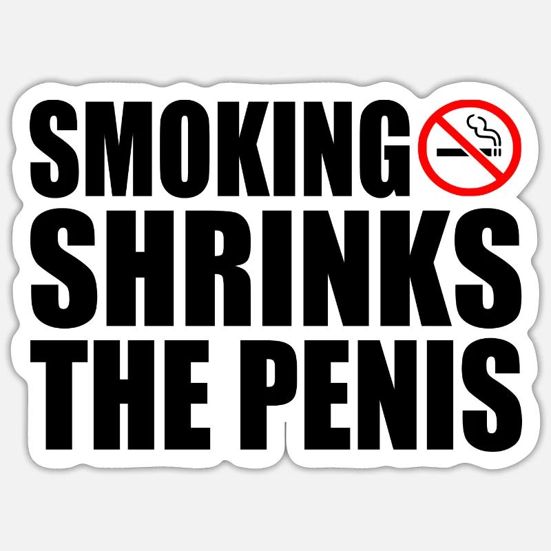 Smoking shrinks the penis - Sticker taille S (10 x 10 cm) - blanc mat