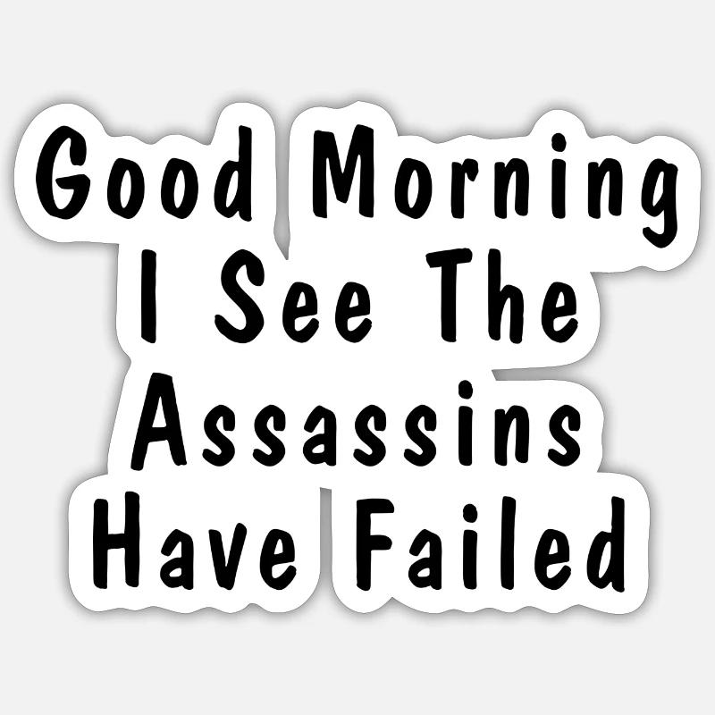Guten Morgen, ich sehe, dass die | gescheitert sind Schwarzer Text - Sticker Größe S (10 x 10 cm) - Mattweiß