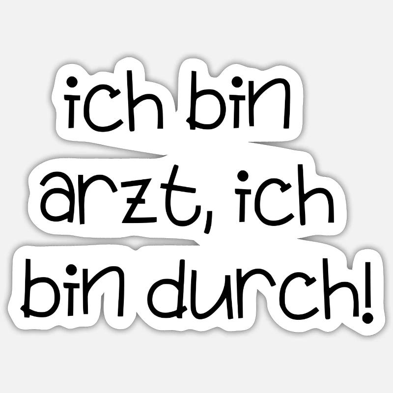 bin Arzt bin durch lustiger Spruch Beruf Schrift - Sticker Größe S (10 x 10 cm) - Mattweiß