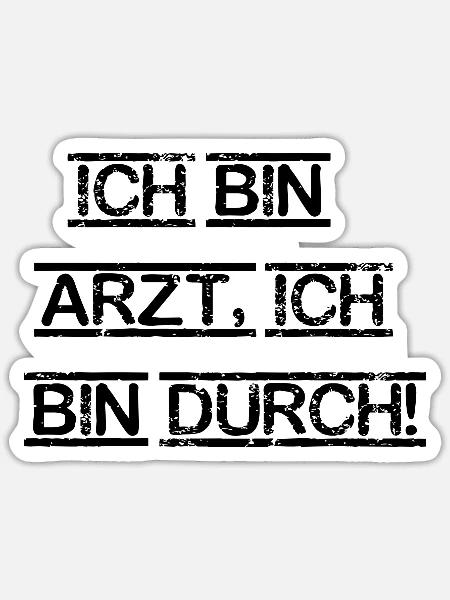 bin Arzt bin durch lustiger Spruch Beruf Schrift - Sticker Größe S (10 x 10 cm) - Mattweiß