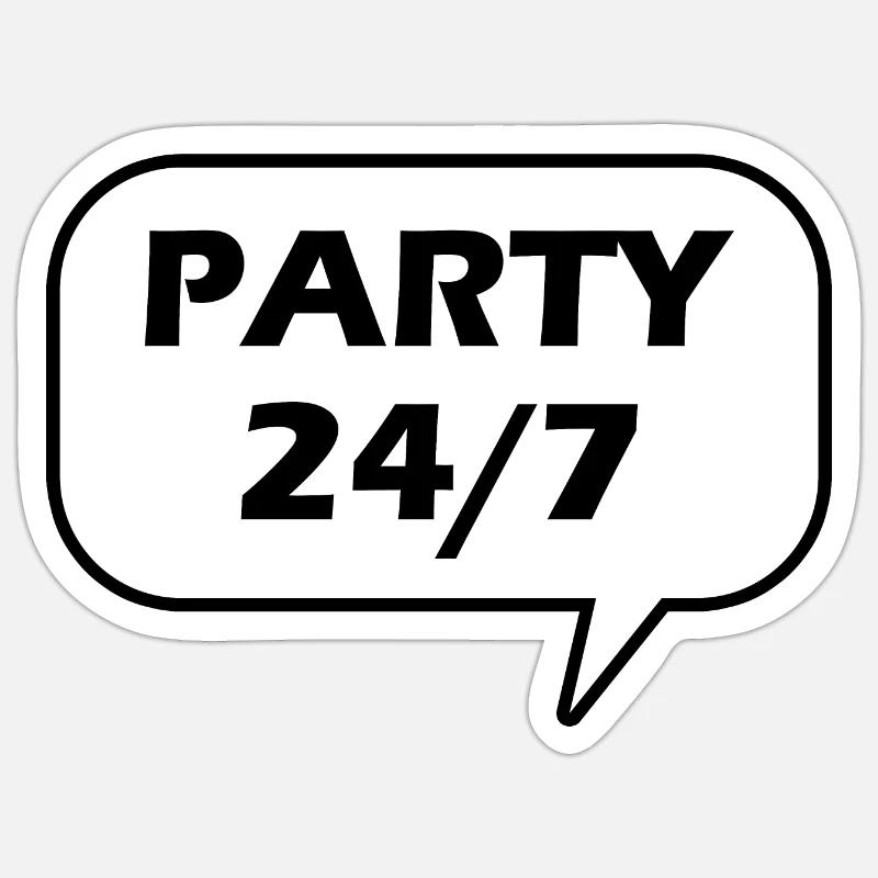 Feiern vierundzwanzig sieben Sticker Größe S (10 x 10 cm)