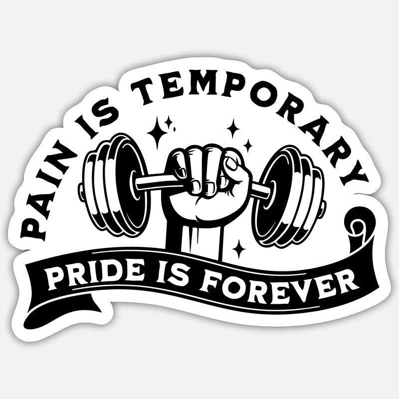 PAIN IS TEMPORARY PRIDE IS FOREVER Sticker size S (10 x 10 cm)