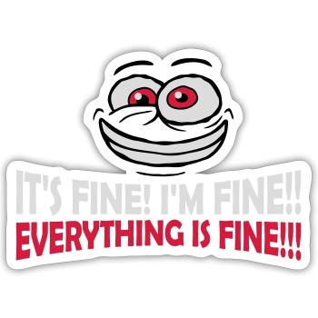 everything is fine quote - Sticker size S (10 x 10 cm) - white matte - Front