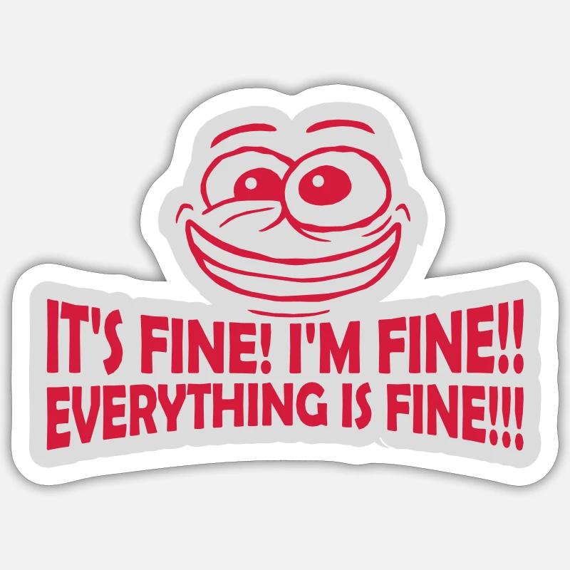 everything is fine quote Sticker size S (10 x 10 cm)
