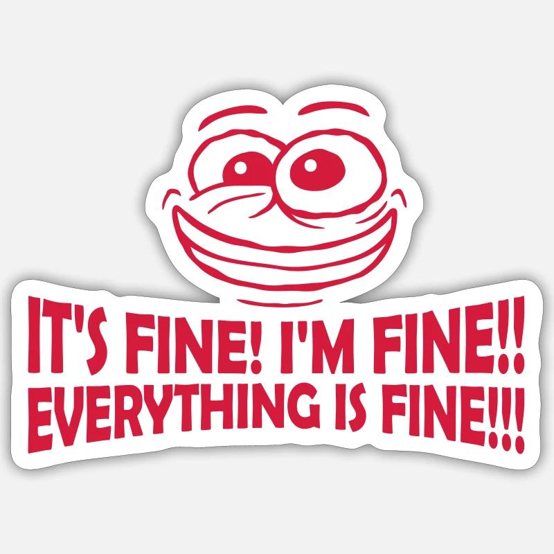 everything is fine quote Sticker size S (10 x 10 cm)