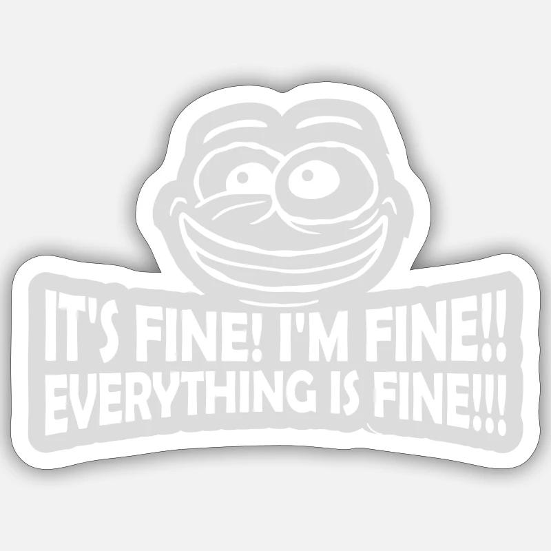 everything is fine quote Sticker size S (10 x 10 cm)