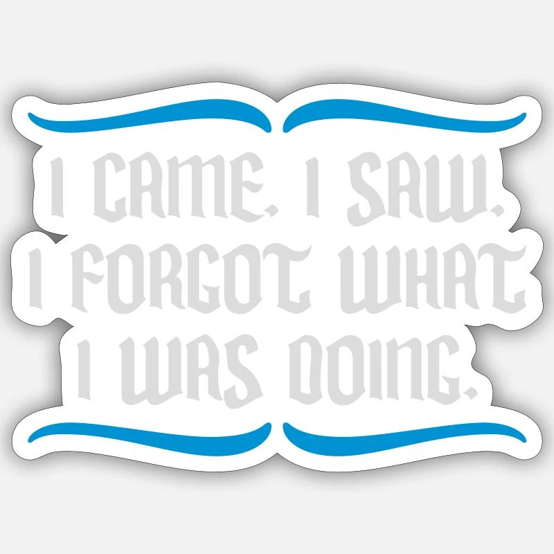 I came saw forget - Sticker size S (10 x 10 cm) - white matte