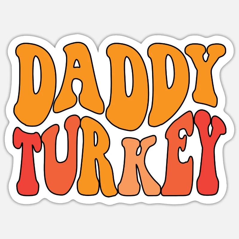 Daddy Turkey Sticker Größe S (10 x 10 cm)