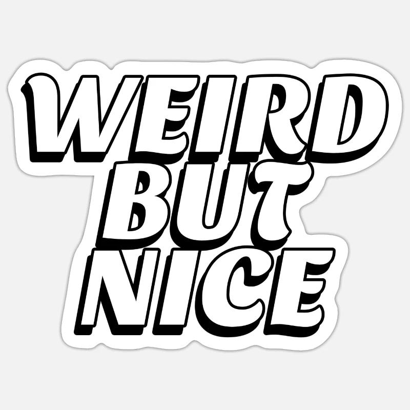 Weird but nice - Sticker size S (10 x 10 cm) - white matte