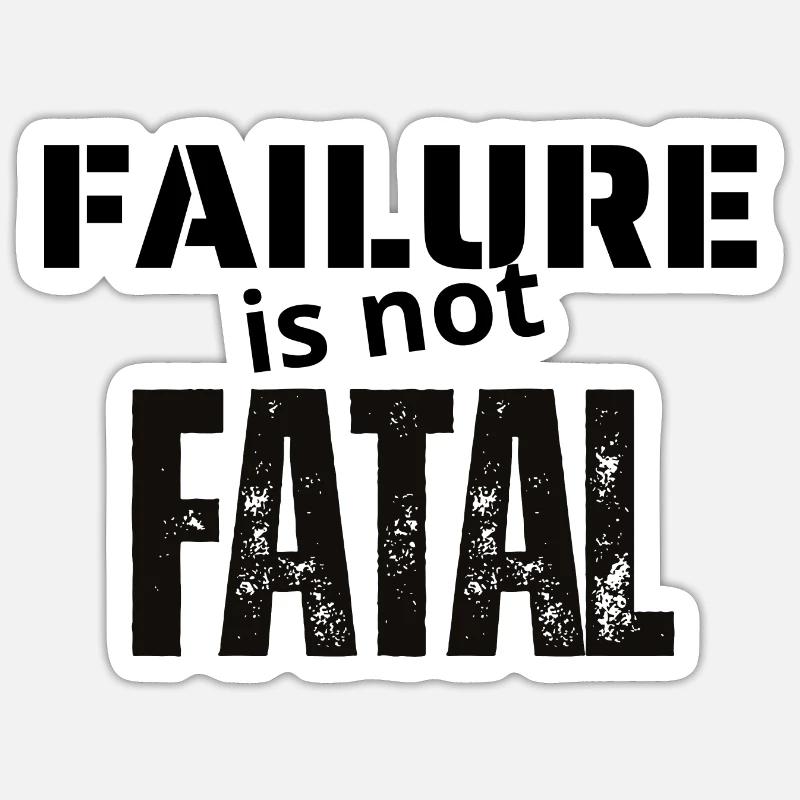 FAILURE is not FATAL - Sticker taille S (10 x 10 cm) - blanc mat