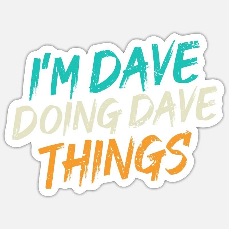 Ich bin Dave, der Dave-Dinge tut Sticker Größe S (10 x 10 cm)