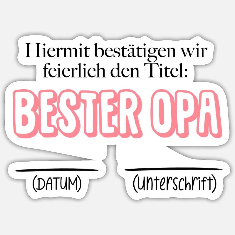 Bestätigung Bester OPA - Datum & Unterschrift - Sticker Größe S (10 x 10 cm) - Mattweiß