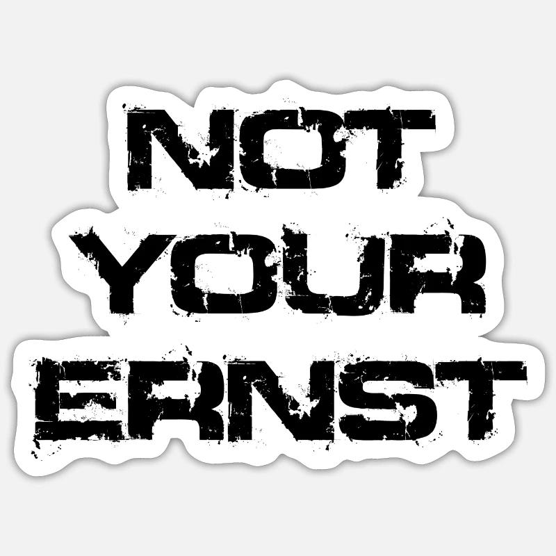 Not Your Ernst Sticker Größe S (10 x 10 cm)