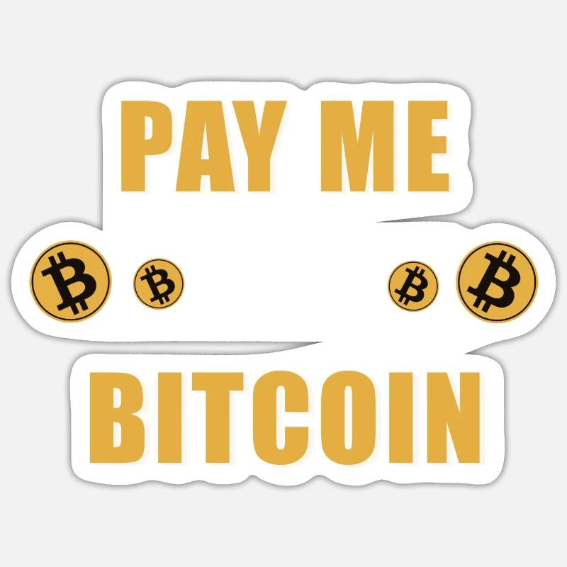 Pay me in Bitcoin - Sticker Größe S (10 x 10 cm) - Mattweiß