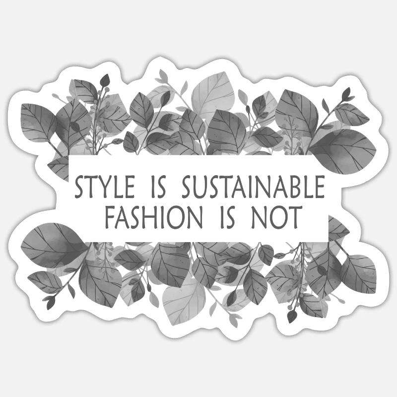 Le style est une mode durable pas Sticker taille S (10 x 10 cm)