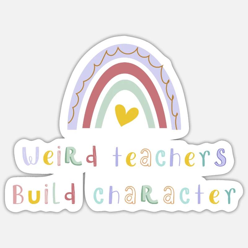 Weird Teachers Build Character - Sticker taille S (10 x 10 cm) - blanc mat