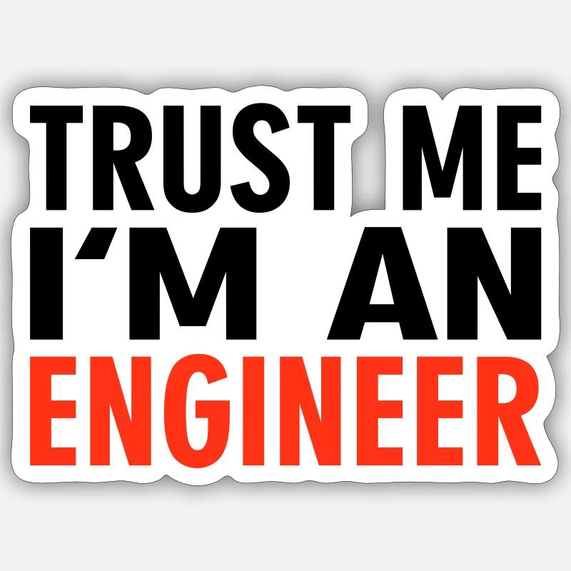 Trust me i m an Engineer - Sticker Größe S (10 x 10 cm) - Mattweiß