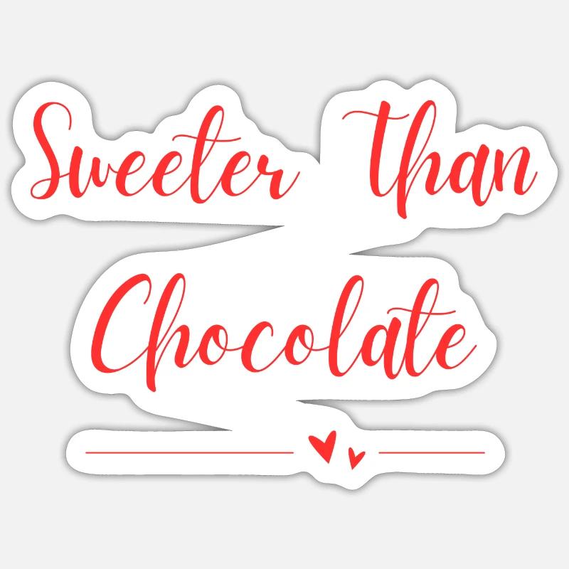 Sweeter Than Chocolate - Sticker Größe S (10 x 10 cm) - Mattweiß