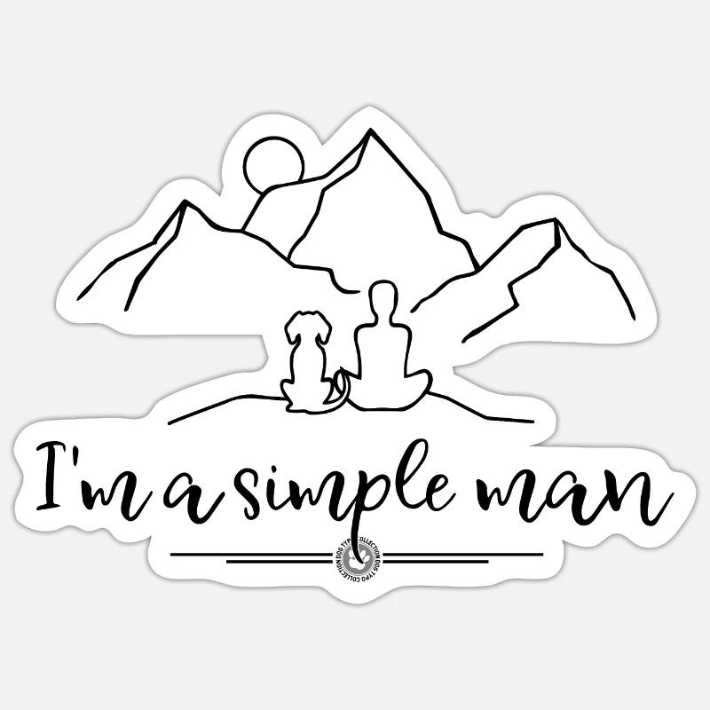 I'm a simple man - Sticker Größe S (10 x 10 cm) - Mattweiß