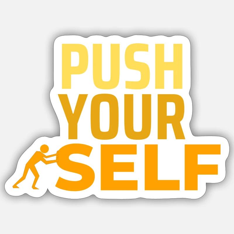 Push Yourself Sticker size S (10 x 10 cm)