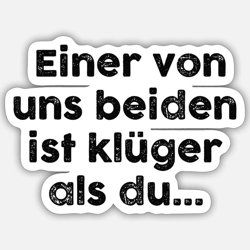einer von uns beiden.... - Sticker Größe S (10 x 10 cm) - Mattweiß