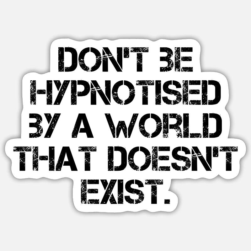 Don't be hypnotised - Sticker Größe S (10 x 10 cm) - Mattweiß