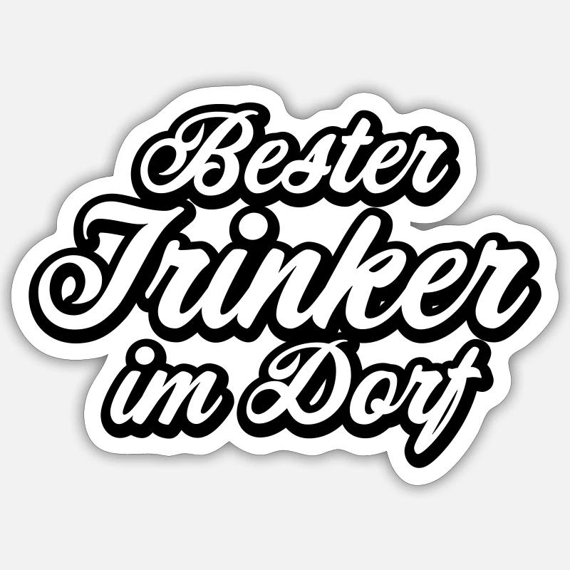 Bester Trinker im Dorf Spruch Geschenk Sticker Größe S (10 x 10 cm)