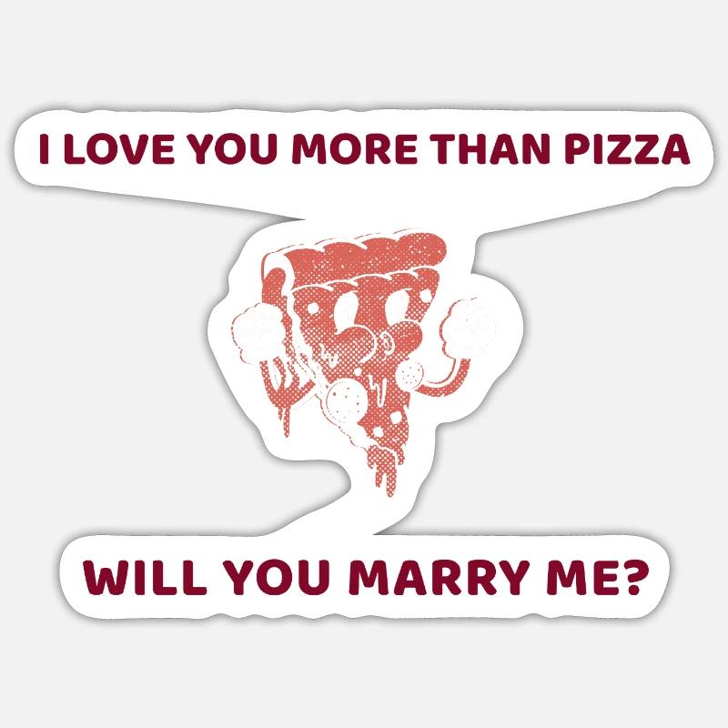 I love you more than pizza proposal shirt Sticker size S (10 x 10 cm)