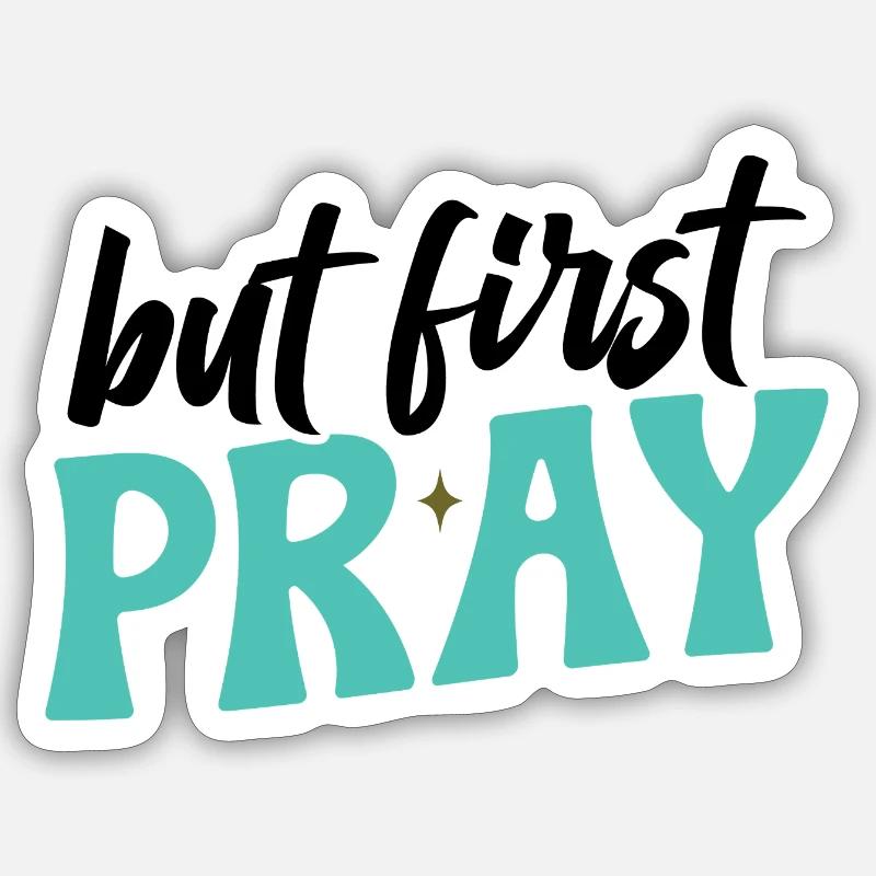 Premièrement : Priez - Sticker taille S (10 x 10 cm) - blanc mat