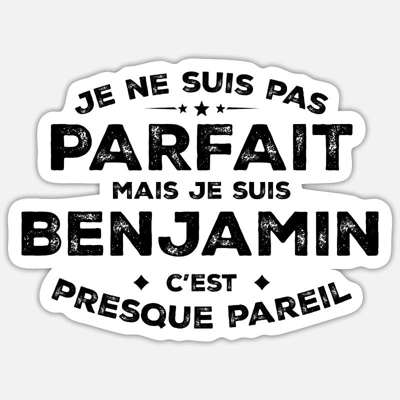 Benjamin Un Prénom, Une Attitude L’Humour Benjamin Sticker taille S (10 x 10 cm)