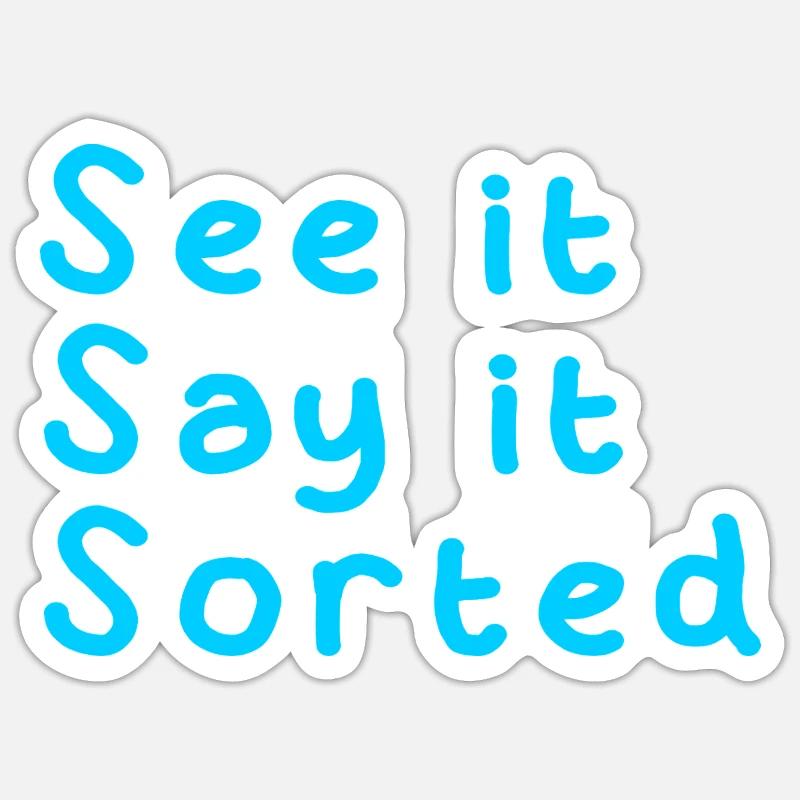 SEE IT SAY IT SORTED Sticker size S (10 x 10 cm)
