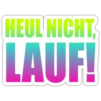 Heul nicht, Lauf! - Laufen, Joggen, Sport, Läufer - Sticker Größe S (10 x 10 cm) - Mattweiß - Vorne