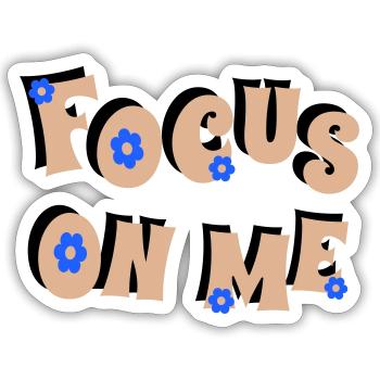Focus on Me - Sticker size S (10 x 10 cm) - white matte - Front