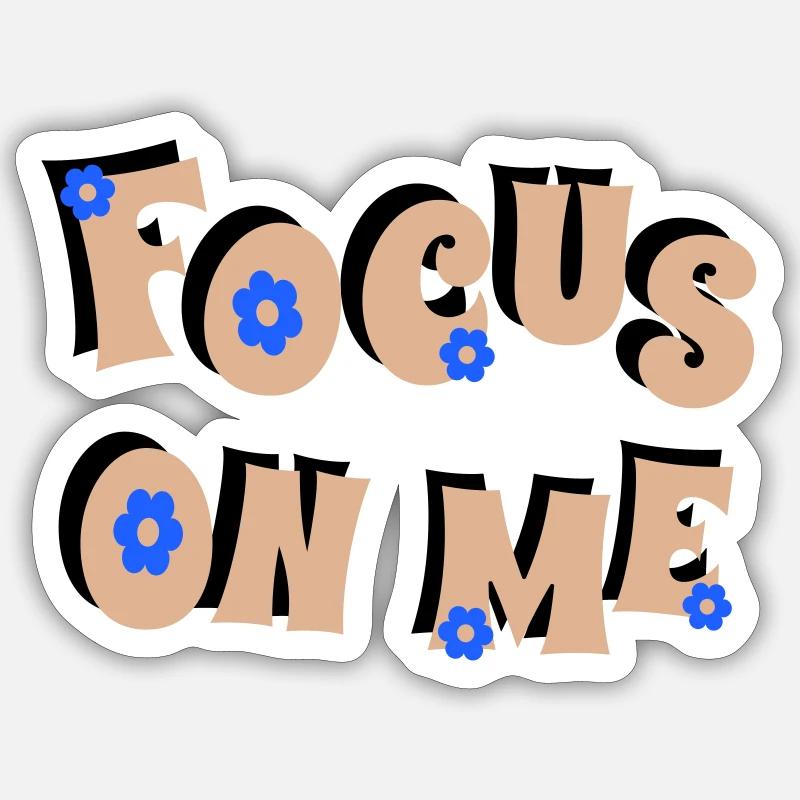 Concentrez-vous sur moi - Sticker taille S (10 x 10 cm) - blanc mat