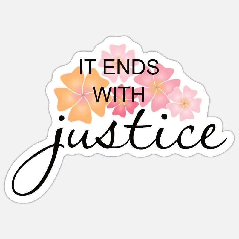 It Ends With Justice Sticker size S (10 x 10 cm)