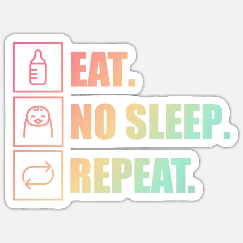 Manger. Pas de sommeil. Répéter. – Mode parent actif Sticker taille S (10 x 10 cm)