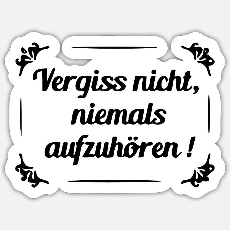 Don't forget to never stop - Sticker size S (10 x 10 cm) - white matte